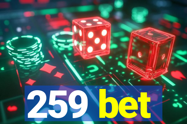 259 bet